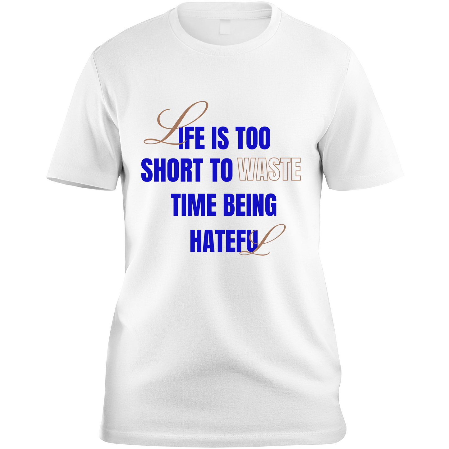 Color Life Is Too Short T-shirt